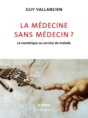 cover image of La médecine sans médecin ? Le numérique au service du malade